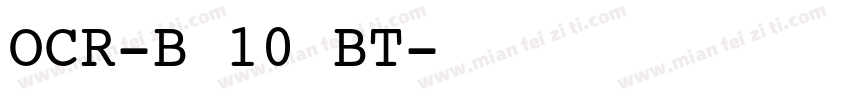 OCR-B 10 BT字体转换